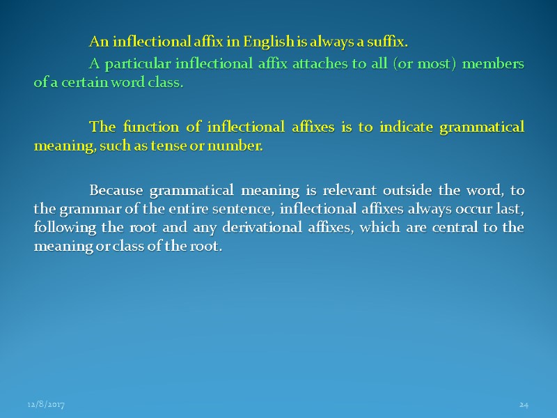 An inflectional affix in English is always a suffix.   A particular inflectional